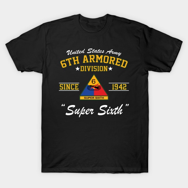 U.S. Army 6th Armored Division (6th AD) T-Shirt by Army Merch